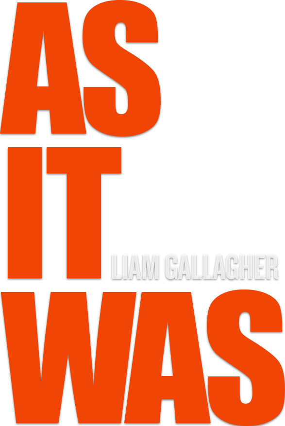 Liam Gallagher: As It Was