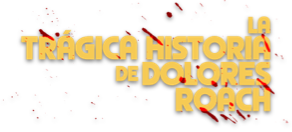 Title treatment for El Horror de Dolores Roach Temporada 1