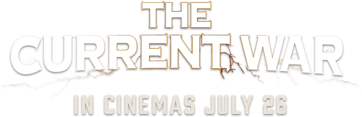 The Current War : %$SYNOPSIS% | Entertainment Films