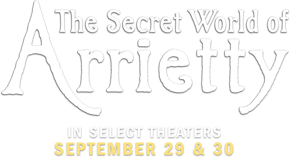 The Secret World of Arrietty: Synopsis | GKIDS Films