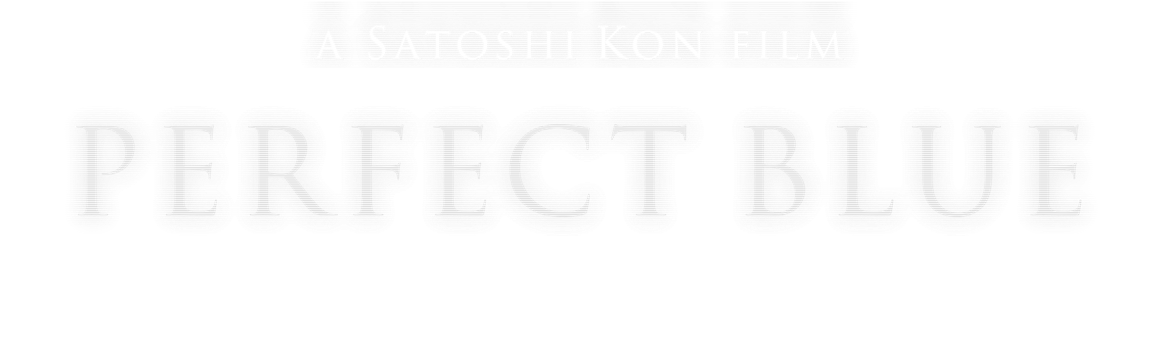 Perfect Blue: Synopsis | GKIDS Films