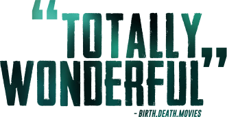 Totally wonderful - Birth Death Movies