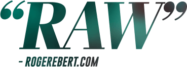 RAW - RogerEbert