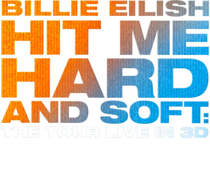 Title or logo for BILLIE EILISH - HIT ME HARD AND SOFT: THE TOUR (LIVE IN 3D)