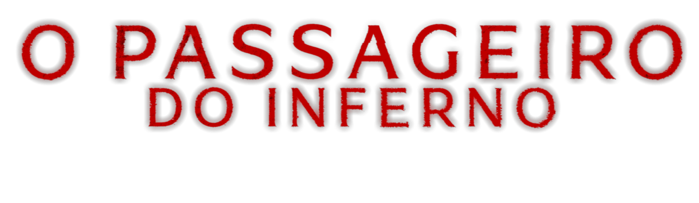 Título ou logo de O PASSAGEIRO DO INFERNO