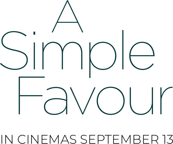 A Simple Favour : Synopsis | Roadshow FIlms