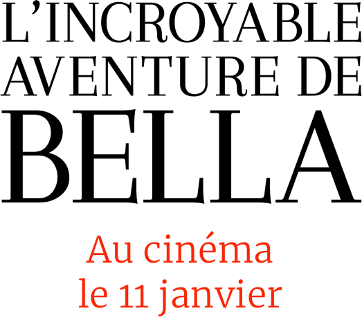 L'Incroyable aventure de Bella: Synopsis | Sony Pictures