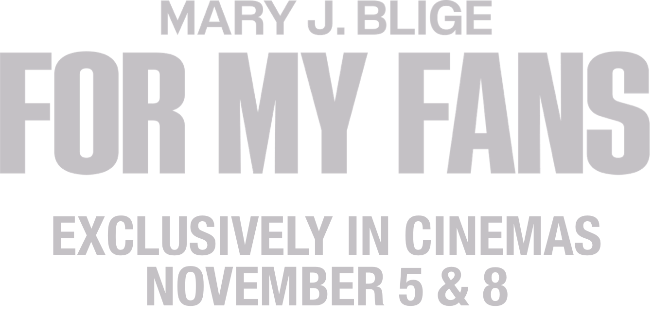 Title or logo for MARY J. BLIGE: FOR MY FANS
