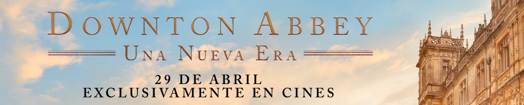 Banner de DOWNTON ABBEY: UNA NUEVA ERA