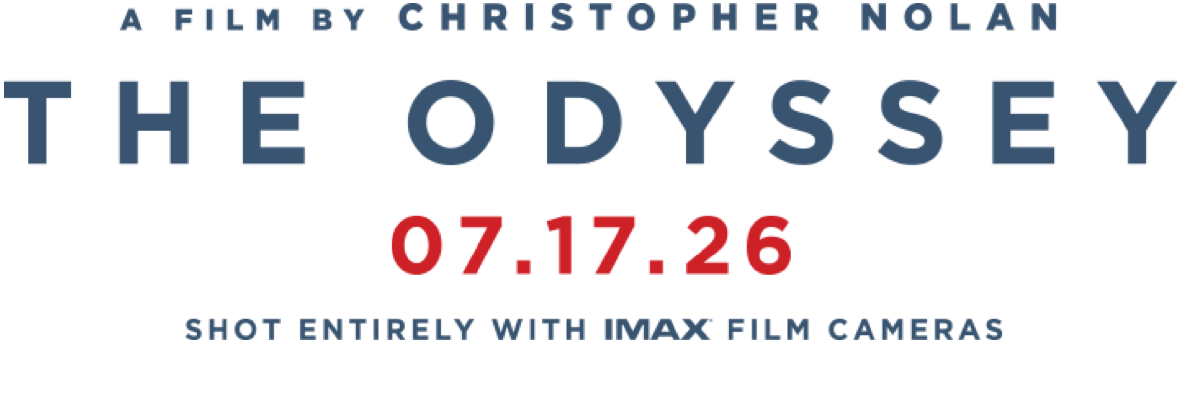 The Odyssey, a film by Christopher Nolan. In theaters July 17, 2026. Shot entirely with IMAX film cameras. 