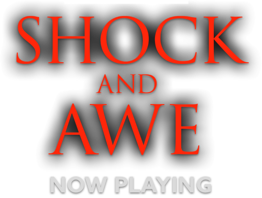 Shock and Awe: Synopsis | Vertical Entertainment